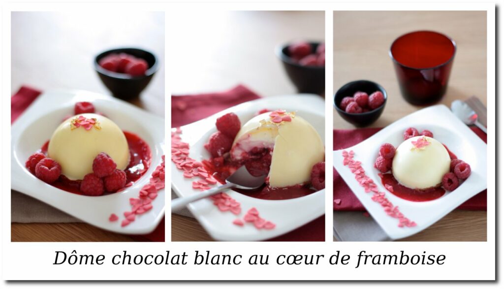 Dômes chocolat blanc au coeurs de framboises